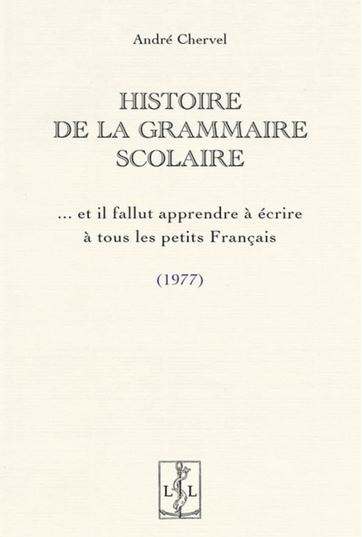 Chervel, Histoire de la grammaire scolaire