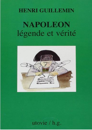 Guillemin, Napolon, Lgende et Vrit