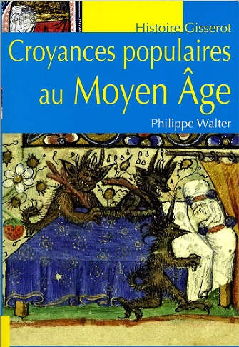 Walter, Les Croyances populaires au Moyen-Age
